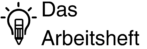 Das Arbeitsheft